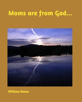 Moms are from God book cover