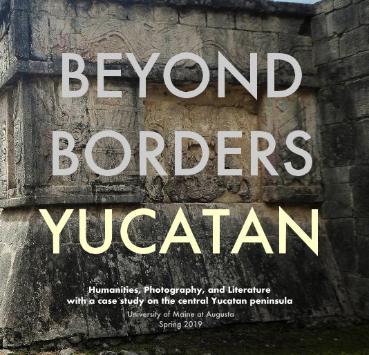 View Beyond Borders Yucatan by UMA Spring 2019