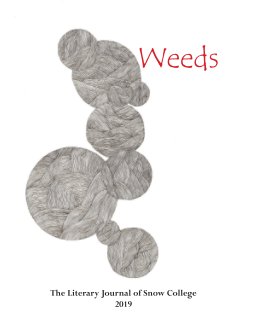 Weeds: The Literary Journal of Snow College 2019 book cover