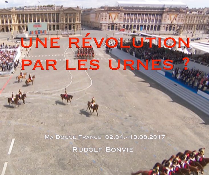 View Une révolution par les urnes ? by Rudolf Bonvie