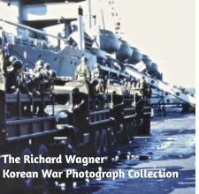 Richard Wagner Korean War Photograph Collection book cover