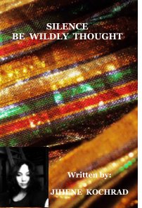 Silence, be wildly thought book cover