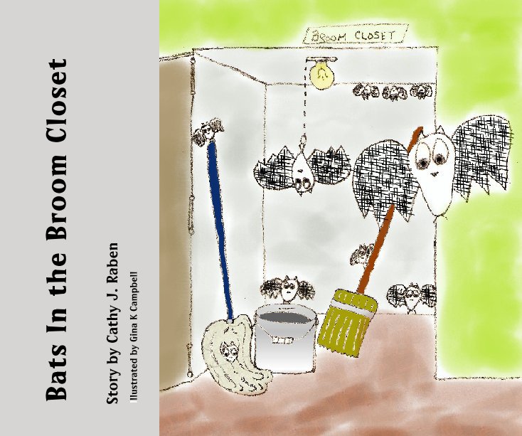 View Bats In the Broom Closet by Illustrated by Gina K Campbell