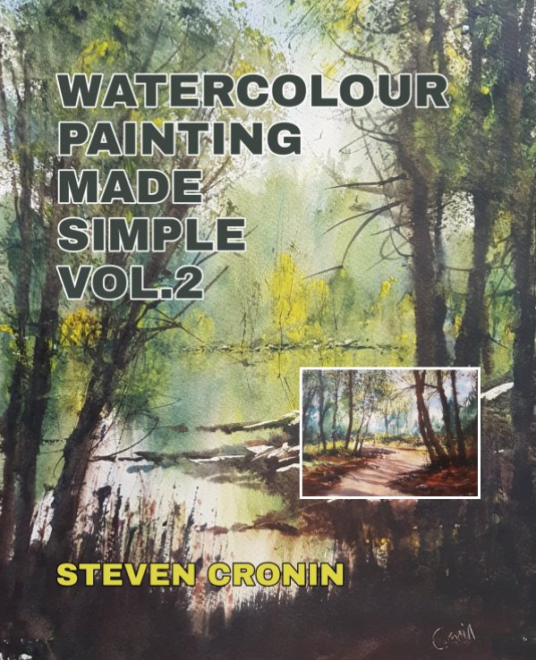 Watercolour Painting Made Simple Vol.2 nach Steven Cronin anzeigen