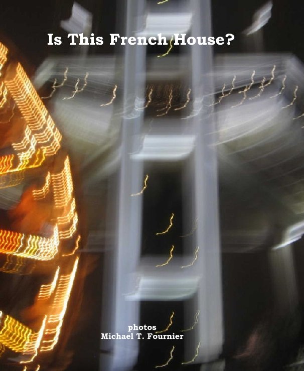 Is This French House? nach Michael T. Fournier anzeigen