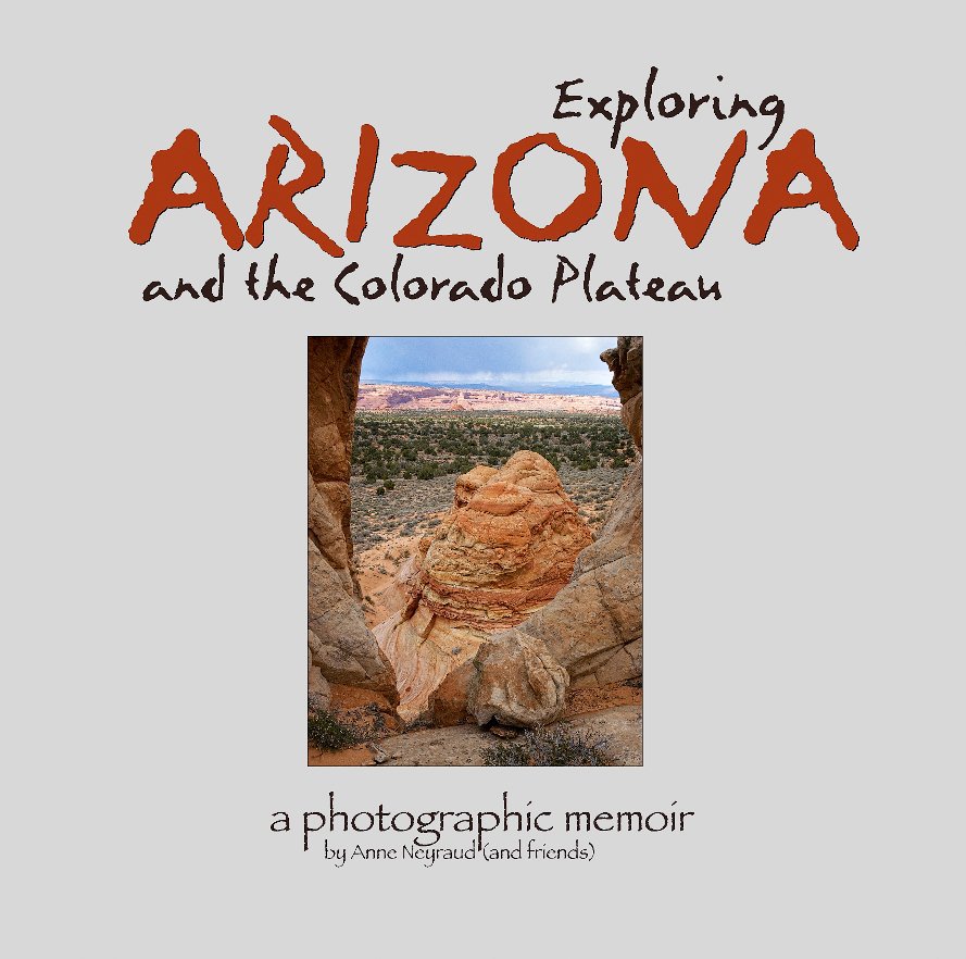 View Exploring Arizona and the Colorado Plateau by Anne Neyraud and friends