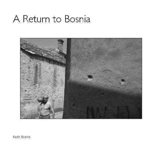 View A Return to Bosnia by Keith Brame