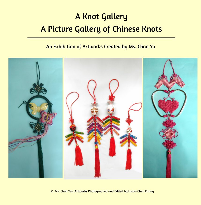 View A Knot Gallery by Chan Yu, Hsiao-Chen Chung