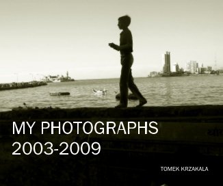 MY PHOTOGRAPHS 2003-2009 book cover