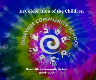 In Celebration of the Children Roseville Community School 2008-2009 book cover