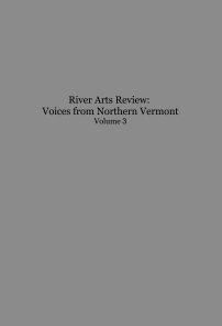River Arts Review: Voices from Northern Vermont Volume 3 book cover