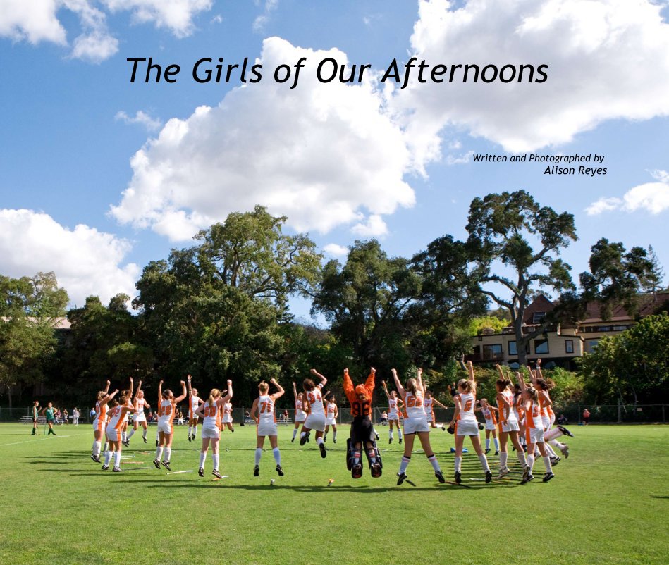 The Girls of Our Afternoons nach Written and Photographed by Alison Reyes anzeigen
