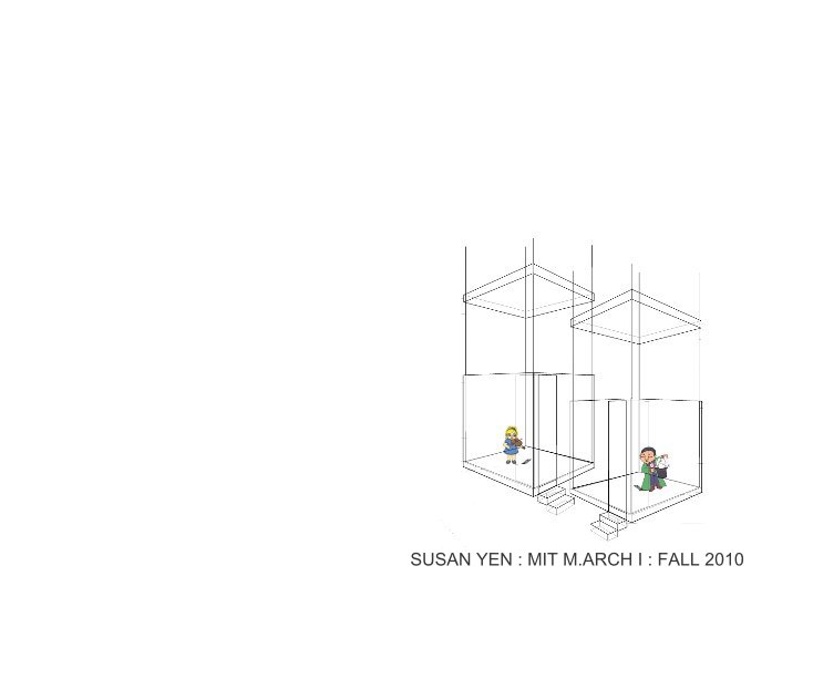 View SUSAN YEN : MIT M.ARCH I : FALL 2010 by Susan Yen