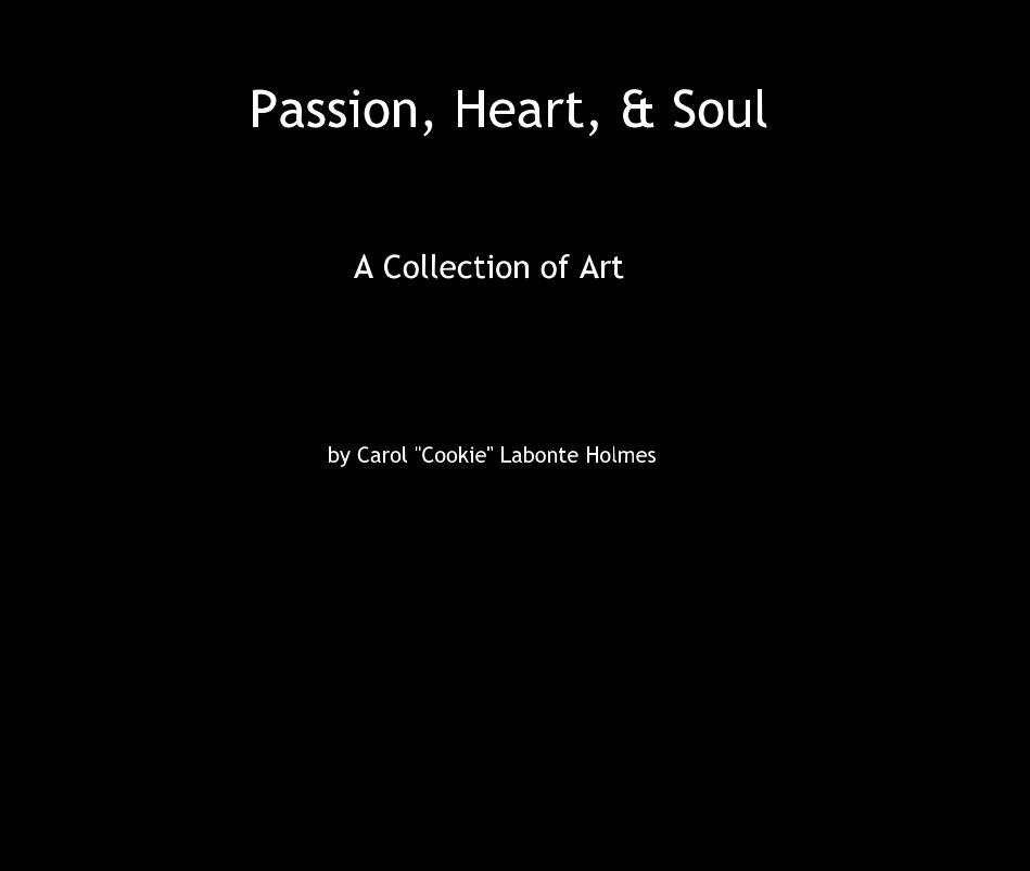 Ver Passion, Heart, & Soul por Carol "Cookie" Labonte Holmes