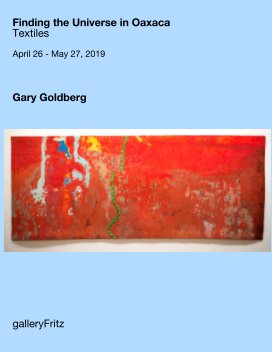 Gary Goldberg Exhibition at galleryFritz, Santa Fe April 26, 2019 book cover