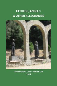 Fathers, Angels,  and Other Allegiances - Monument Girls Write On 2019 book cover