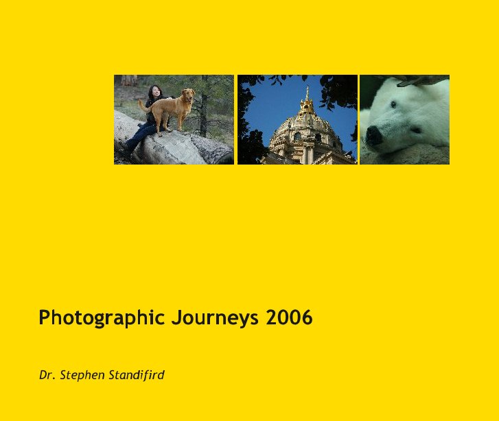 View Photographic Journeys 2006 by Dr. Stephen Standifird