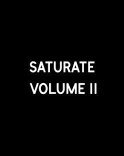 Saturate Volume II (Soft Cover) book cover