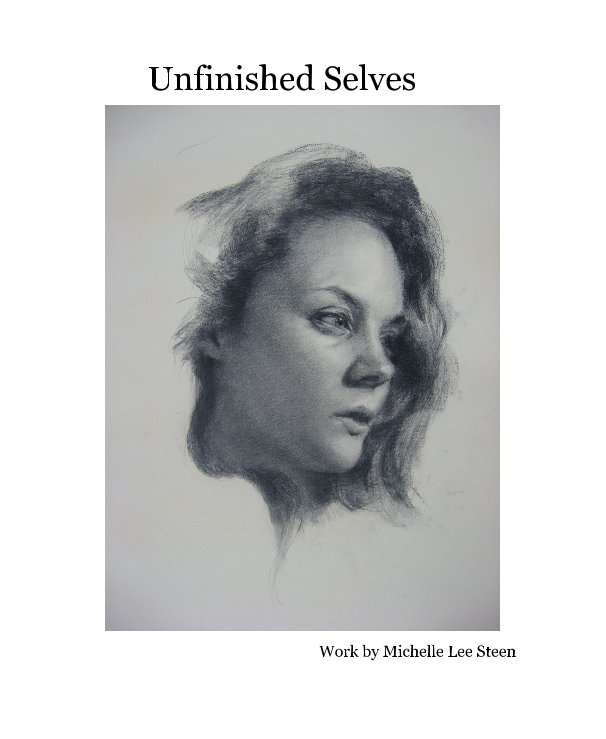Visualizza Unfinished Selves di Work by Michelle Lee Steen