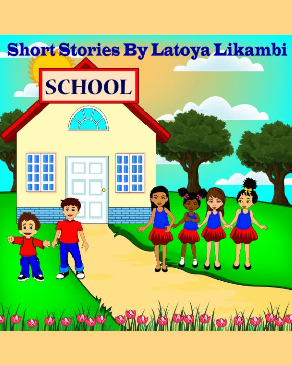 Ver Short Stories By Latoya Likambi por Latoya Likambi