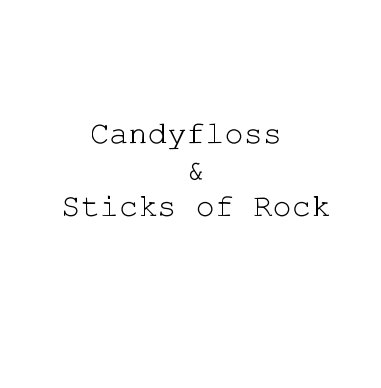 Candyfloss and Sticks of Rock book cover