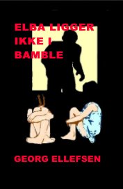 ELBA LIGGER IKKE I BAMBLE book cover