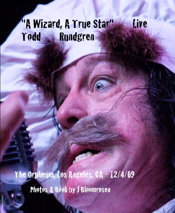 View "A Wizard, A True Star" Live in Los Angeles, CA by Photos & Book by J Bloomrosen