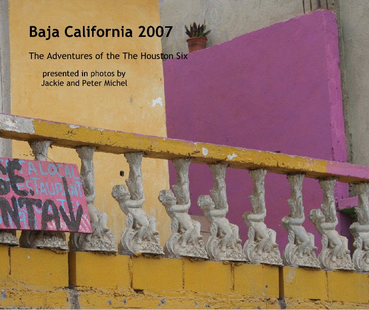 Ver Baja California 2007 por .    presented in photos by 
     Jackie and Peter Michel