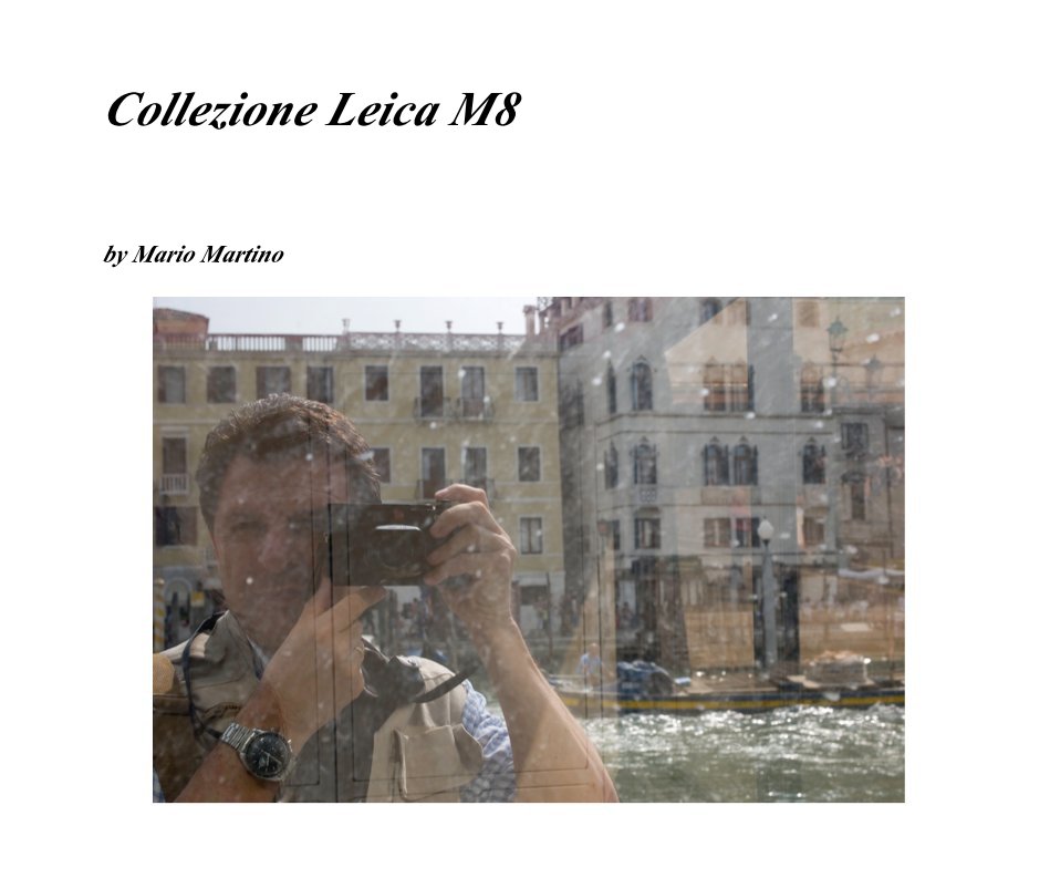 View Collezione Leica M8 by Mario Martino