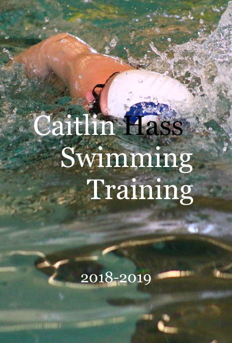 Ver Caitlin Hass Swimming Training por By Michelle "Mack" Jenkins