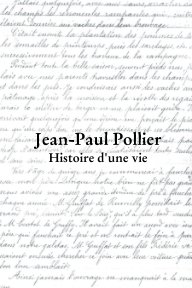 Jean-Paul Pollier 
Histoire d'une vie book cover
