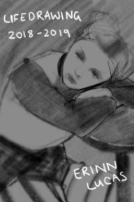 Erinn Lucas Life Drawing 2018-19 book cover