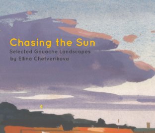 Chasing the Sun Selected Gouache landscapes book cover