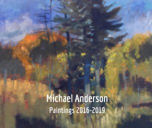 Michael Anderson
Paintings 2016-2109
Third Degree Glass Factory
St. Louis, MO book cover