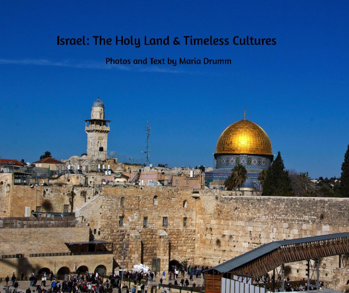 View Israel: The Holy Land and Timeless Culture by Maria L Drumm