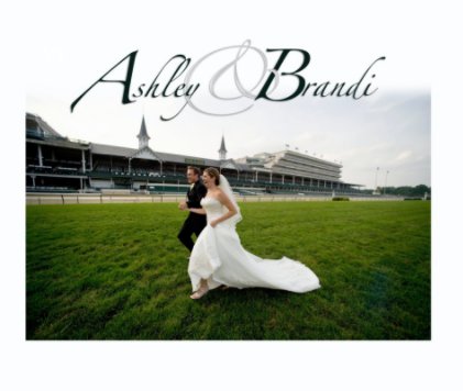 Ashley & Brandi By Liaison Wedding Photography book cover