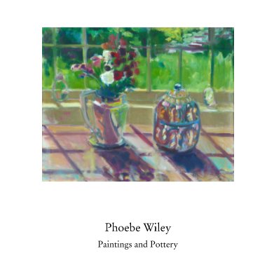 Phoebe Wiley Paintings and Pottery book cover