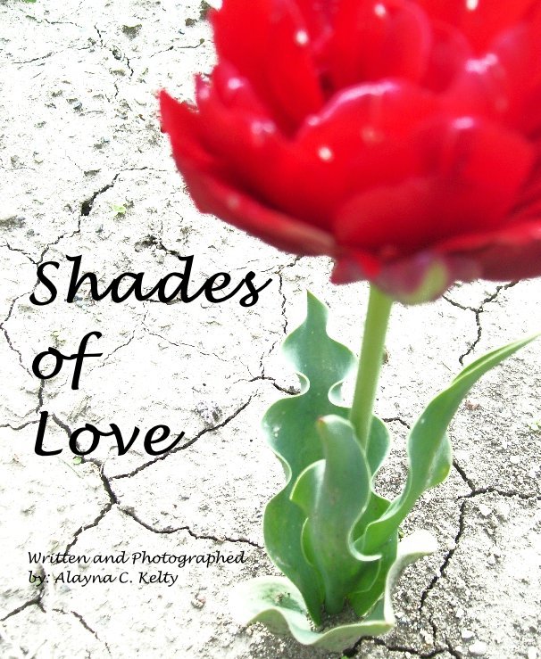 Shades of Love nach Written and Photographed by: Alayna C. Kelty anzeigen