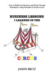 Business Lessons I Learned In The Circus book cover