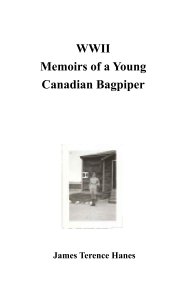 WWII Memoirs of a Young Canadian Bagpiper book cover