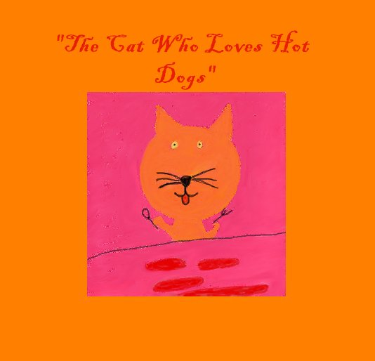 Ver "The Cat Who Loves Hot Dogs" por Elijah Smith, Patricia Tomsak