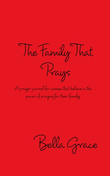 The Family That Prays nach Bella Grace anzeigen