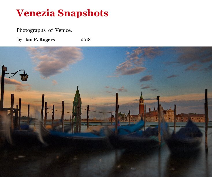 Ver Venezia Snapshots por Ian F. Rogers 2018