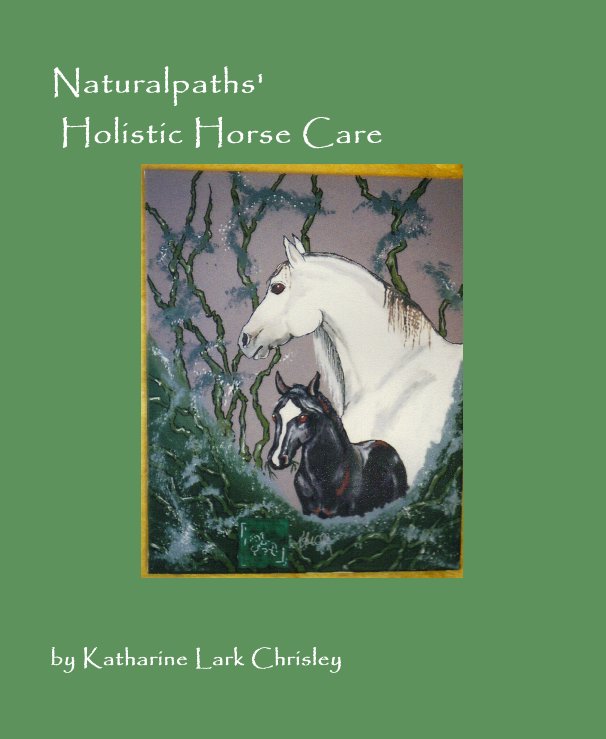 View Naturalpaths' Holistic Horse Care by Katharine Lark Chrisley