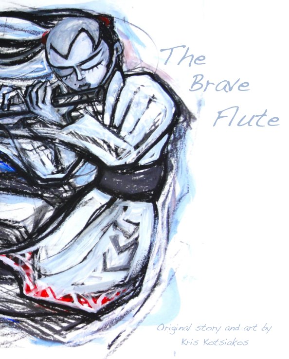 View The Brave Flute by Kris Kotsiakos