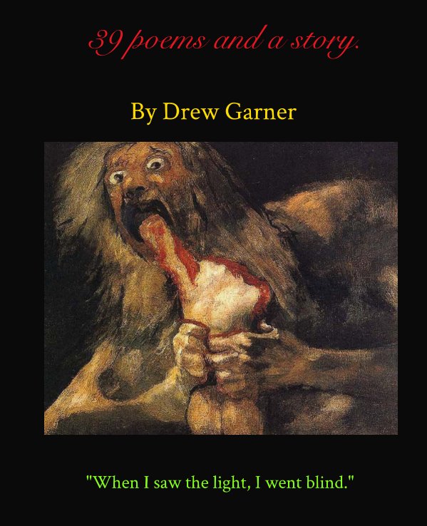 View 39 Poems and a story. by Michael Andrew Garner II
