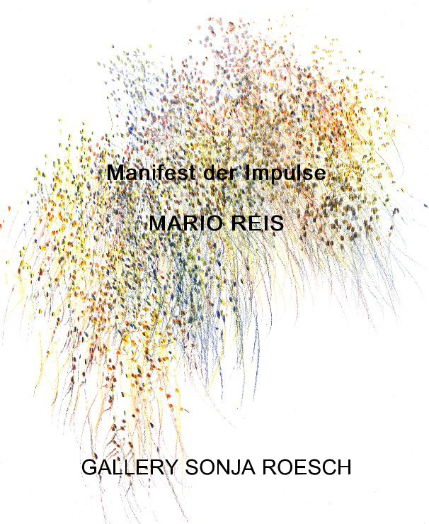 View Manifest der Impulse MARIO REIS by GALLERY SONJA ROESCH