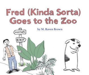 Fred (Kinda Sorta) Goes to the Zoo book cover