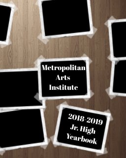 Metropolitan Arts Institute Middle School 2018-2019 book cover