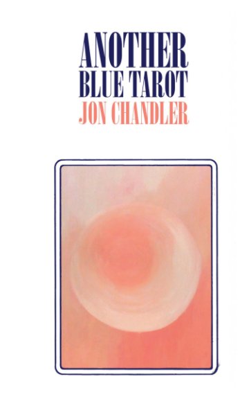 View Another Blue Tarot by Jon Chandler